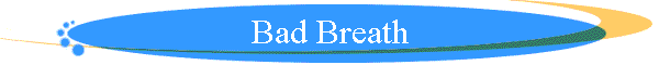 Bad Breath