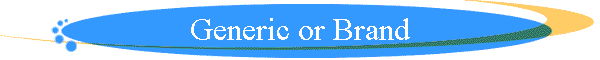 Generic or Brand