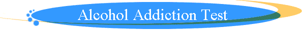 Alcohol Addiction Test