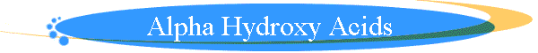Alpha Hydroxy Acids