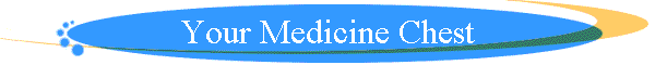 Your Medicine Chest