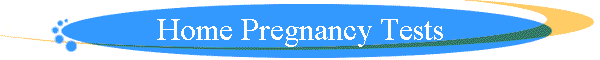 Home Pregnancy Tests