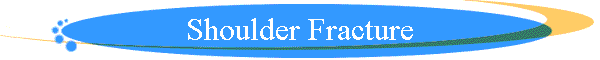 Shoulder Fracture