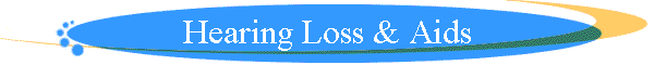 Hearing Loss & Aids