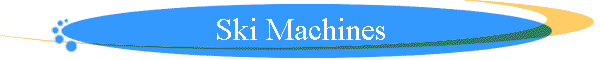 Ski Machines